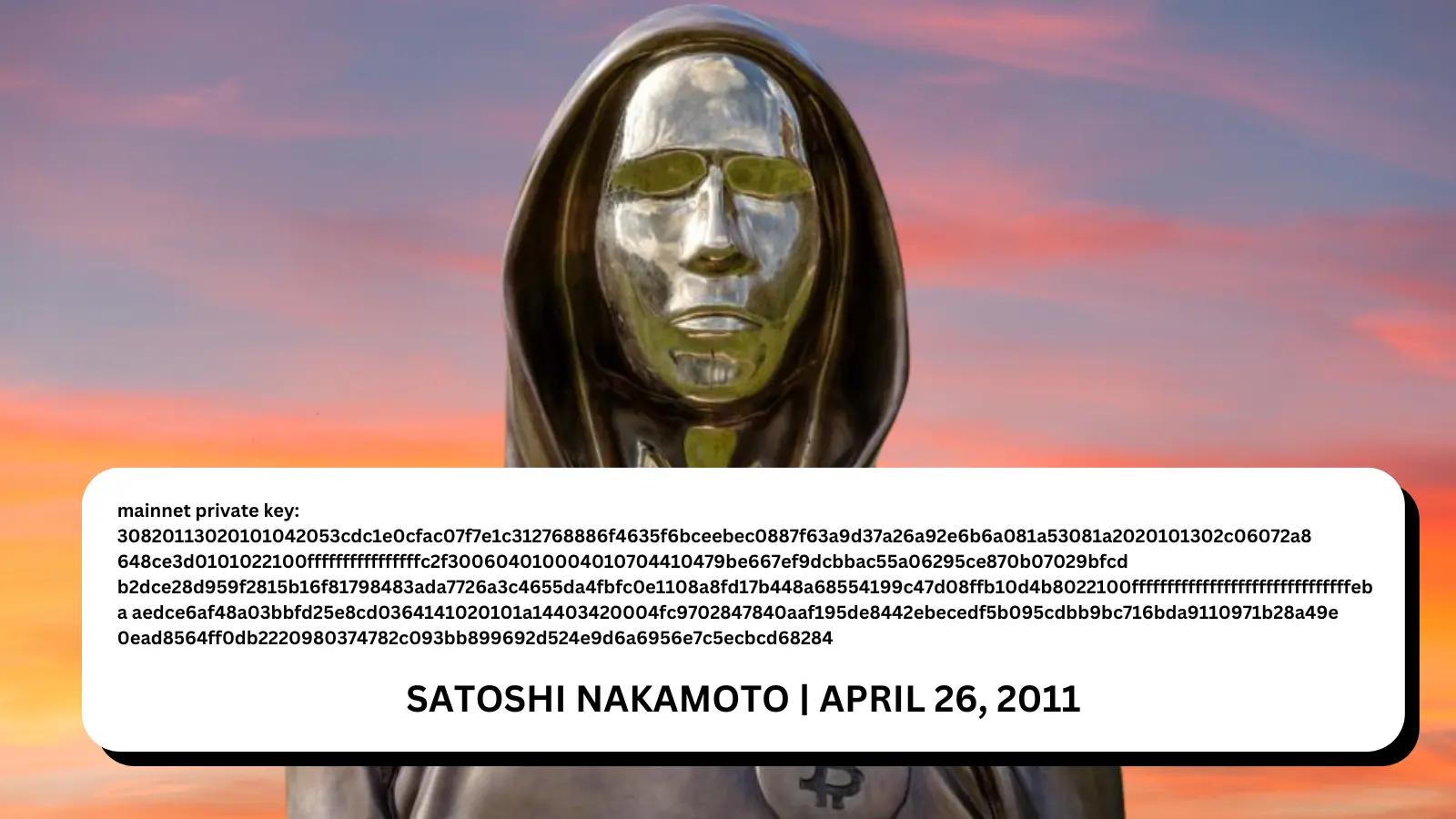 A photo representation of the Bitcoin event, Bitcoin's creator, Satoshi Nakamoto signed over this cryptographic key before disappearing forever